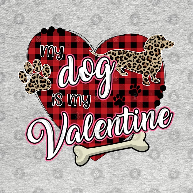 Dachshund: My dog is my Valentine by dreadtwank